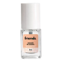 Friends Ninguém Me Quebra - Base Fortalecedora Para As Unhas 9ml